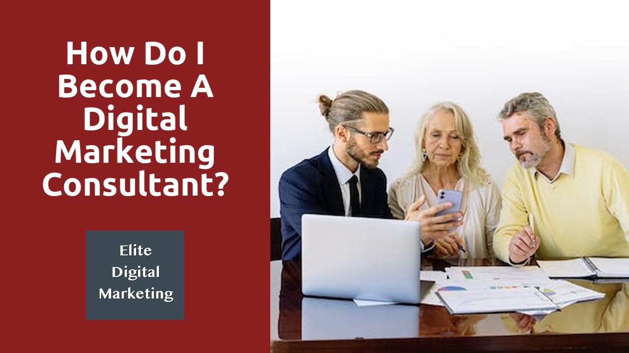 How Do I Become A Digital Marketing Consultant?